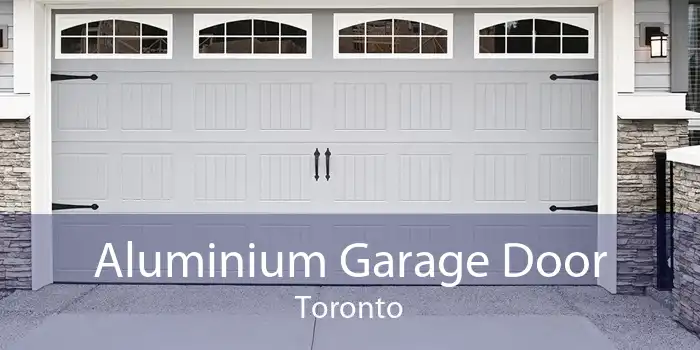 Aluminium Garage Door Toronto