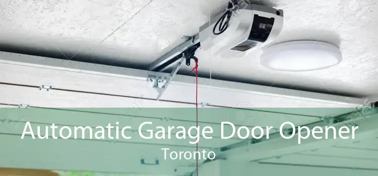 Automatic Garage Door Opener Toronto