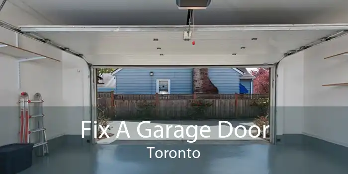 Fix A Garage Door Toronto