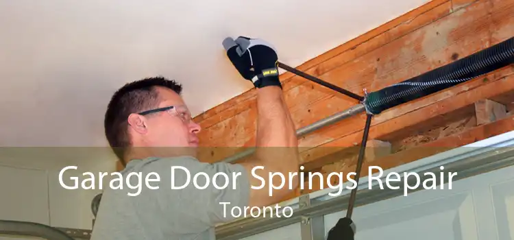 Garage Door Springs Repair Toronto