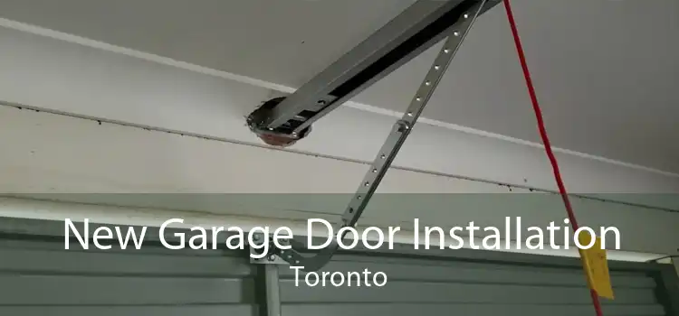 New Garage Door Installation Toronto